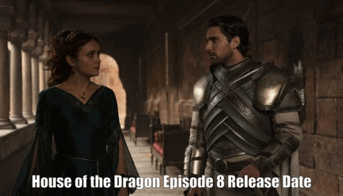 house of the dragon episode 8 date de sortie